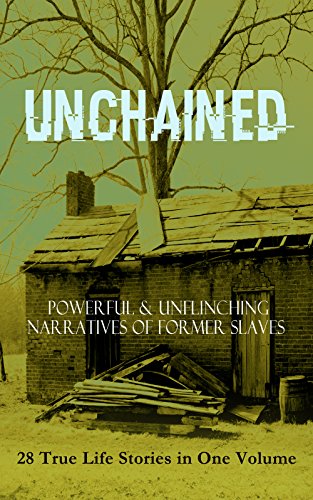 UNCHAINED - Powerful & Unflinching Narratives Of F...