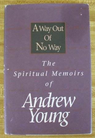 A Way Out of No Way: The Spiritual Memoirs of Andrew Young