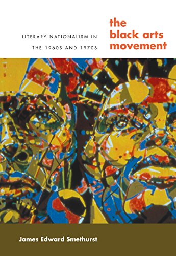 The Black Arts Movement: Literary Nationalism in the 1960s and 1970s (The John Hope Franklin Series in African American History and Culture)