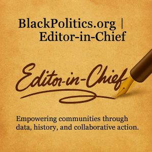 Black Politics Editor in Chief
